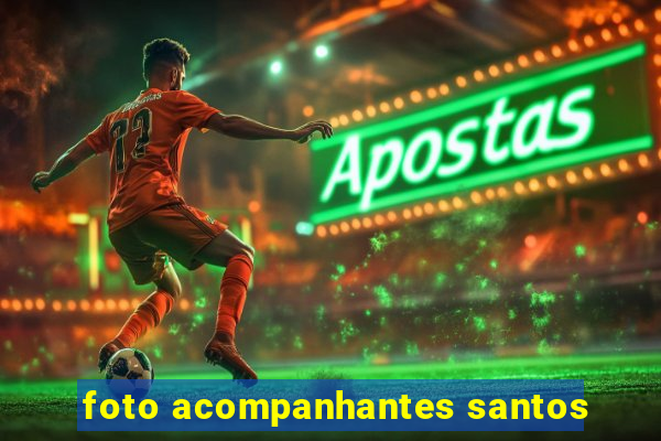 foto acompanhantes santos